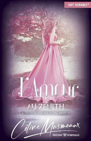 Céline Musmeaux - Nos amours interdits, Tome 4 : L’amour au zénith